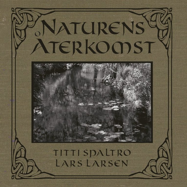 Titti Spaltro, Lars Larsen - Naturens återkomst, Häftad