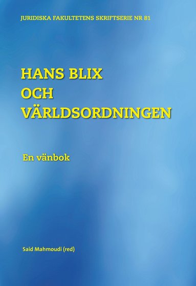 bokomslag Hans Blix och världsordningen : en vänbok