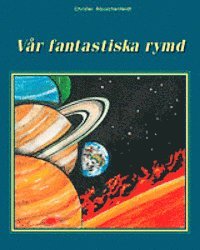 bokomslag Vår fantastiska rymd