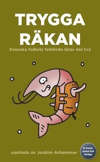 bokomslag Trygga räkan : svenska folkets felhörda låtar del två