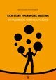 bokomslag Kick-start your work meeting : a handbook for facilitators