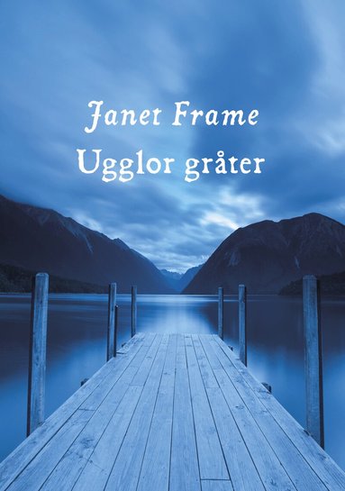Janet Frame - Ugglor gråter, Inbunden