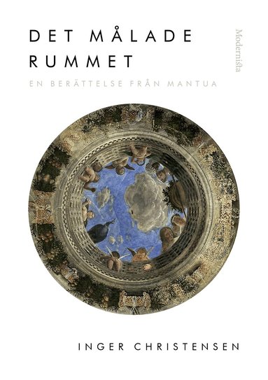 Inger Christensen - Det målade rummet : en berättelse från Mantua, Häftad