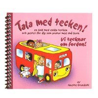 Vi tecknar om fordon! : en bok med enkla tecken och gester för dig som pratar med små barn 1