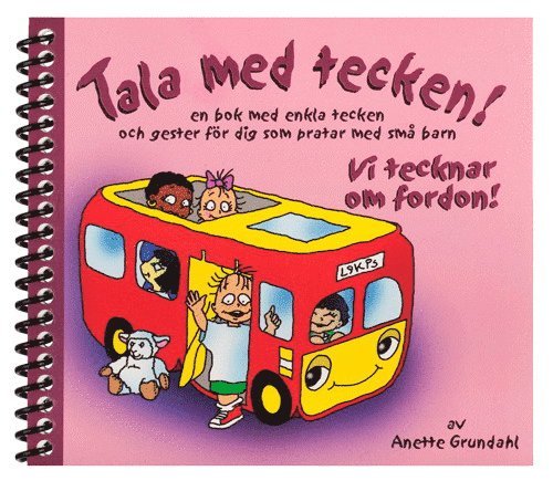Anette Grundahl - Vi tecknar om fordon! : en bok med enkla tecken och gester för dig som pratar med små barn, Häftad