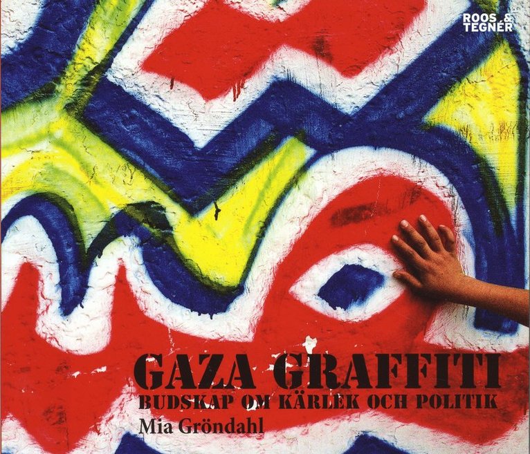 Gaza Graffiti : budskap om kärlek och politik 1