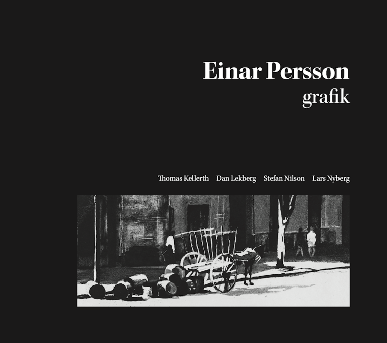 Thomas Kellerth, Dan Lekberg, Stefan Nilson, Lars Nyberg - Einar Persson grafik, Inbunden
