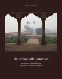 bokomslag Det inhägnade paradiset : om islam och trädgårdskonsten