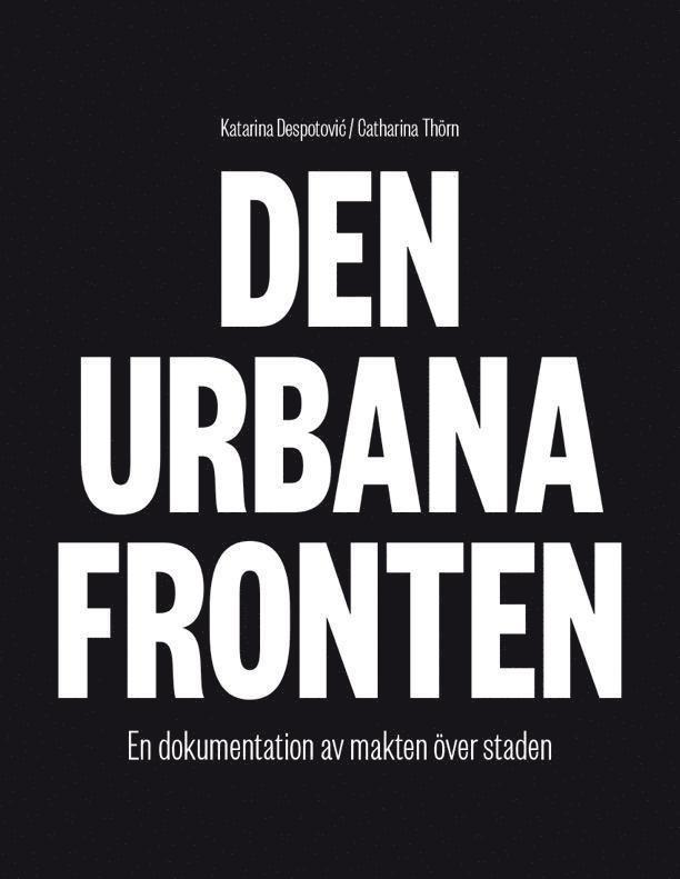 Den urbana fronten : en dokumentation av makten över staden 1