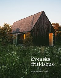 bokomslag Svenska fritidshus : i urval av Arkitektur Förlag