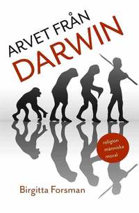 bokomslag Arvet från Darwin : religion, människa, moral