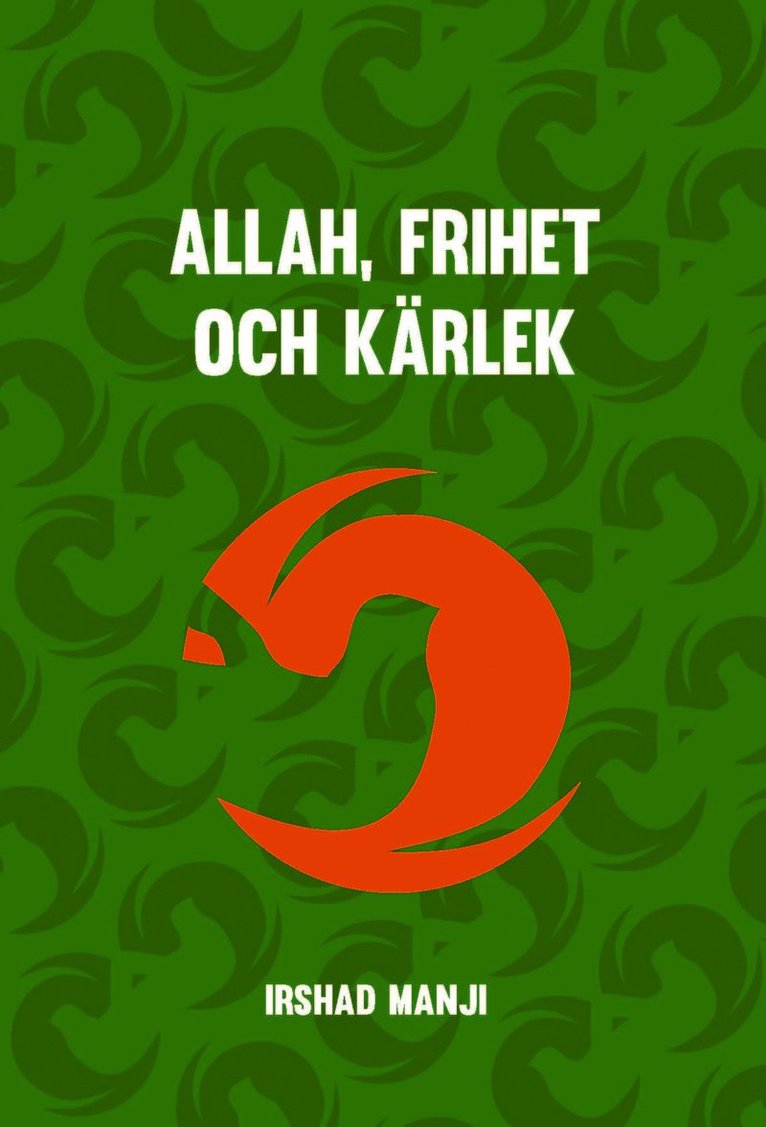 Irshad Manji - Allah, frihet och kärlek, Inbunden