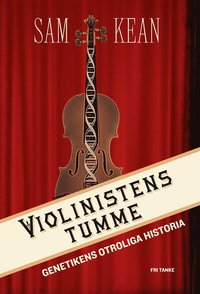 bokomslag Violinistens tumme : genetikens otroliga historia