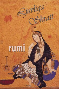 Jalaluddin Rumi - Ljuvliga skratt, Inbunden