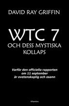David Ray Griffin - WTC 7 och dess mystiska kollaps : varför den officiella rapporten om 11 september är ovetenskaplig och osann, Häftad