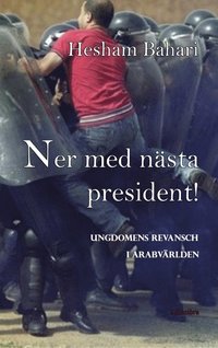 bokomslag Ner med nästa president! : ungdomens revansch i arabvärlden