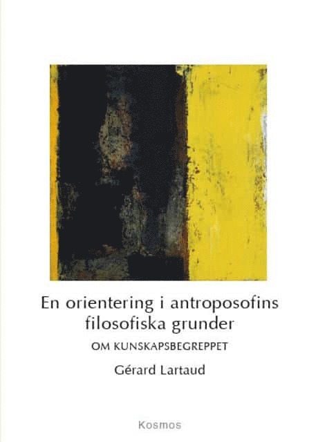 Gérard Lartaud - En orientering i antroposofins filosofiska grunder - Om kunskapsbegreppet, Häftad