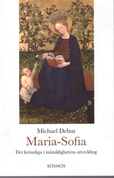 bokomslag Maria-Sofia - Det kvinnliga i mänsklighetens utveckling