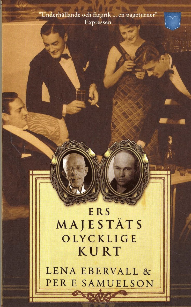 Ebervall & Samuelson - Ers Majestäts olycklige Kurt : en roman med verklighetsbakgrund, Pocket