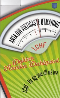 bokomslag Anta din viktigaste utmaning : LCHF