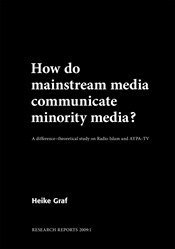 Heike Graf - How do mainstream media communicate minority media? A difference-theoretical study on Radio Islam and AYPA-TV, Häftad