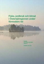 bokomslag Fiske, jordbruk och klimat i Östersjöregionen under förmodern tid