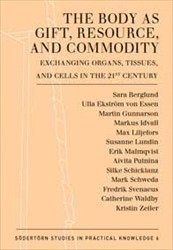 The Body as Gift, Resource, and Commodity : Exchanging Organs,Tissues, and Cells in the 21st Century 1