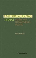 bokomslag I medborgarnas tjänst : essäer om förvaltningspolitik