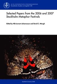 bokomslag Selected papers from the 2006 and 2007 Stockholm Metaphor Festivals
