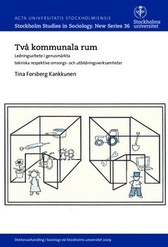 bokomslag Två kommunala rum : ledningsarbete i genusmärkta tekniska respektive omsorgs- och utbildningsverksamheter