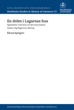 bokomslag En dröm i Lagarnas hus : ögonblicket, människan och det transcendenta : studier i Stig Dagermans diktning
