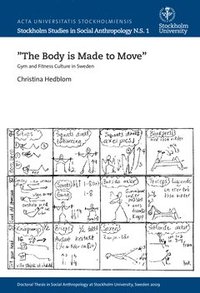 bokomslag ""The body is made to move"" : gym and fitness culture in Sweden