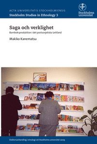 bokomslag Saga och verklighet : barnboksproduktion i det postsovjetiska Lettland