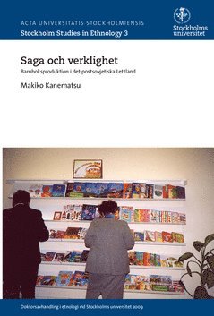 Saga och verklighet : barnboksproduktion i det postsovjetiska Lettland 1