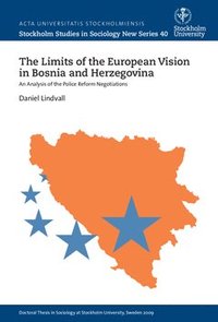 bokomslag The limits of the European vision in Bosnia and Herzegovina : An analysis of the police reform negotiations