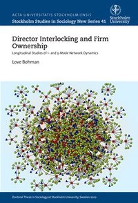 bokomslag Director interlocking and firm ownership : longitudinal studies of 1- and 3-mode network dynamics
