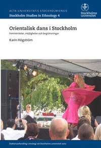 bokomslag Orientalisk dans i Stockholm : femininiteter, möjligheter och begränsningar
