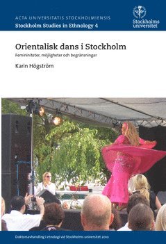 Orientalisk dans i Stockholm : femininiteter, möjligheter och begränsningar 1