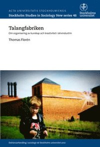 bokomslag Talangfabriken : om organisering av kunskap och kreativitet i skivindustrin