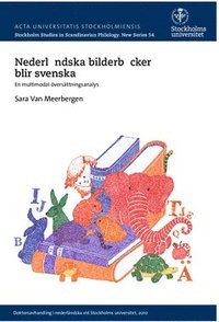 bokomslag Nederländska bilderböcker blir svenska : en multimodal översättningsanalys