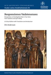 bokomslag Responsiones Vadstenenses : Perspectives on the Birgittine rule in two texts from Vadstena and Syon Abbey : a critical edition with translation and Introduction