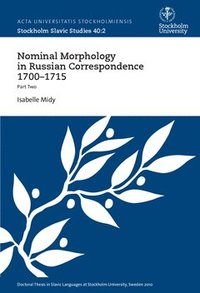 bokomslag Nominal morphology in Russian correspondence 1700-1715 : Part Two