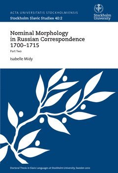 Nominal morphology in Russian correspondence 1700-1715 : Part Two 1