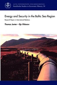 bokomslag Energy and security in the Baltic Sea region : Research papers in international relations