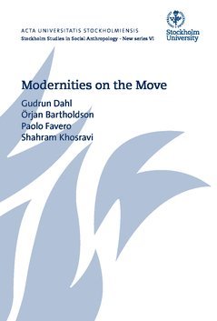 Paolo Favero, Gudrun Dahl, Örjan Bartholdson, Shahram Khosravi - Modernities on the move, Häftad