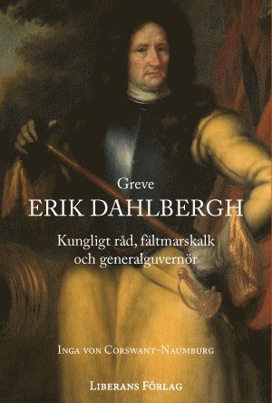 Greve Erik Dahlbergh : kungligt råd, fältmarskalk och generalguvernör 1