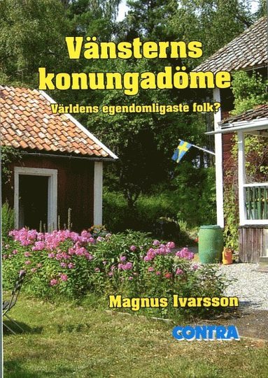 Magnus Ivarsson - Vänsterns konungadöme : världens egendomligaste folk?, Häftad