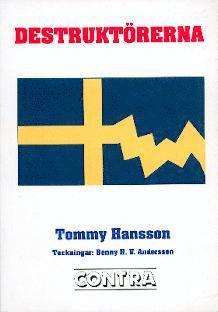 Tommy Hansson - Destruktörerena, Häftad