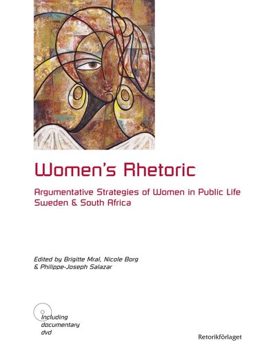 Brigitte Mral, Nicole Borg, Philippe-Joseph Salazar, Maja von Stedingk Wigren, Helena Hansson Nylund, Aditi Hunma, Gunilla Malm, Nathalie Rosa Bucher - Women's rhetoric : argumentative strategies of women in public life : Sweden and South Africa, Häftad