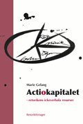 Marie Gelang - Actiokapitalet : retorikens ickeverbala resurser, Häftad
